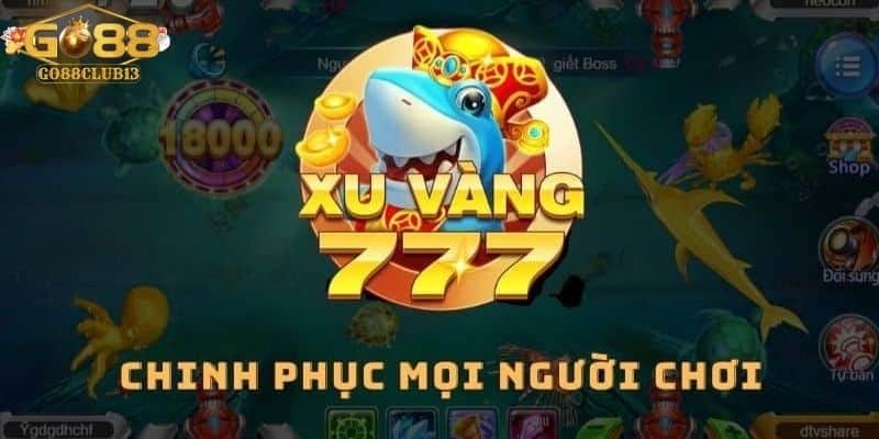 Game bắn cá xèng 777 Go88 có điểm gì hấp dẫn cược thủ?